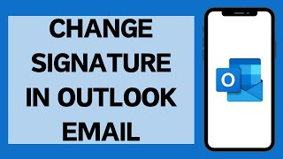 How to Change Signature in Outlook Email 2024 [upl. by Oriel]