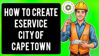 Cape Town eServices Registration  EService City of Cape Town [upl. by Enida441]