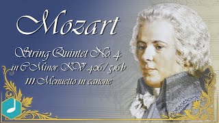 Mozart  String Quintet No 4 in C Minor KV 406516b III Menuetto in canone [upl. by Aissirac253]