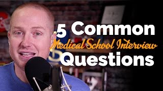 5 Common Medical School Interview Questions amp How to Answer Them [upl. by Fifi451]