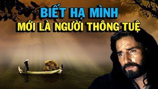 Vì sao nói Người Biết Hạ Mình Mới Là Người Thông Tuệ  Thiền Đạo [upl. by Enoitna524]