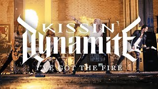 Kissin Dynamite  Ive Got the Fire OFFICIAL VIDEO [upl. by Birmingham]