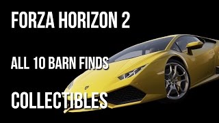 Forza Horizon 2 All 10 Barn Finds Collectibles Locations Guide [upl. by Norean]