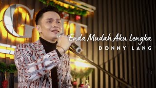 DONNY LANG  Enda Mudah Aku Lengka Official Music Video [upl. by Christenson]