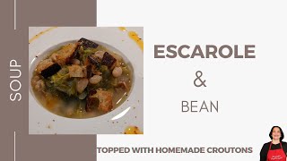 Escarole and Beans Soup  Zuppa di Scarole e Fagioli [upl. by Ahsil]