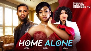 HOME ALONE New Movie ADAEZE ONUIGBOOLA DANIELSCHIBIE OLUSAMAOBY ONUIGBO Latest Nigerian Movie [upl. by Elocin]