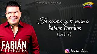 Te quiero y te pienso  Fabián Corrales Letra [upl. by Lewls]