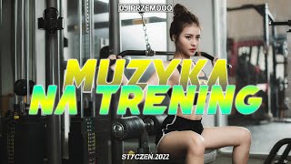 MUZYKA DO TRENINGU 🎧 SKŁADANKA NA TRENING 🏋️‍♂️ BEST GYM MUSIC 🎵 STYCZEŃ 2022 🔥 DO ĆWICZEŃ 👊 MIX 🔊🔊🔊 [upl. by Bethesde]