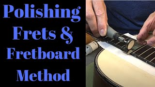 Polishing Frets and fretboard method Beau Hannam Guitars and Ukuleles [upl. by Rabjohn]