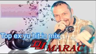 DjMarac  Top ex yu hit in mix [upl. by Nyliac65]