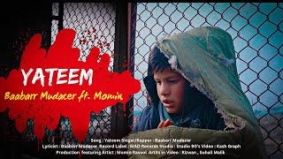 Yateem Offcial Music Video Baabarr Mudacer ft Momin [upl. by Behl]