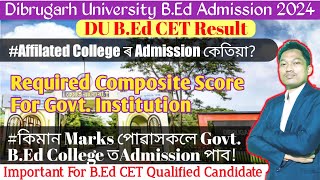 Dibrugarh University BEd CET Result 2024Required Composite Score For Govt InstituteFeesProcess [upl. by Trinatte]