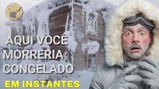 Explorando a Cidade mais Fria do Mundo Descubra como é Viver em Temperaturas Extremas [upl. by Ignacius]