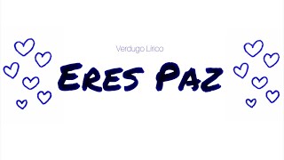 Verdugo Lírico  Eres Paz Audio Oficial [upl. by Lazaro]