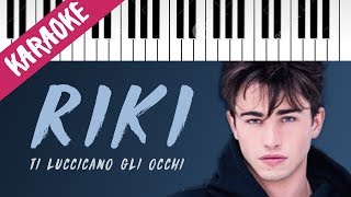 RIKI  Ti Luccicano Gli Occhi  Piano Karaoke con Testo [upl. by Aihsenot]