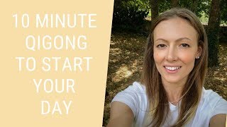 10 Minute Qigong Routine to Start Your Day  Qigong for Beginners [upl. by Ardnwahsal]