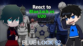 Blue Lock react to Blue Lock vs U20 🇺🇸🇧🇷 Blue Lock react to future  Blue Lock React to Isagi [upl. by Claudetta255]