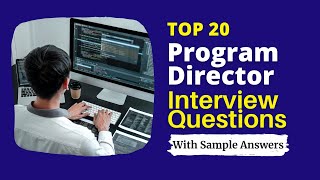 Program Director Interview Questions amp Answers For 2024 [upl. by Ramso]