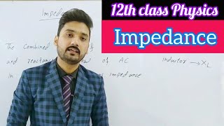 Impedance  in Urdu Hindi  12th class physics  physics ka safar [upl. by Brookes]