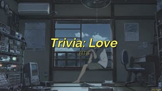 ⌜english lyrics⌟ bts ↬ trivia love [upl. by Niawtna]