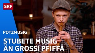 Stubete Musig Än grossi Pfiffä von Luzi Engler  Potzmusig  SRF [upl. by Boardman101]