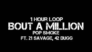 Pop Smoke  Bout A Million 1 Hour Loop ft 21 Savage 42 Dugg [upl. by Haze]