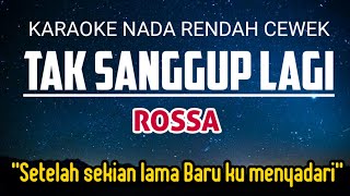 Rossa  Tak Sanggup Lagi Karaoke Lower Key Nada Rendah Wanita 4 Ab mayor [upl. by Odlaner]