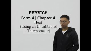 KSSM  中文讲解  Form 4 Physics  Chapter 41 Using an Uncalibrated Thermometer Part 66 [upl. by Odnumyar]