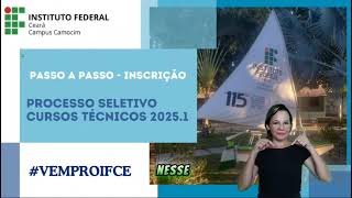 Passo a Passo para realizar inscrição na seleção 20251 dos cursos técnicos do IFCE Camocim [upl. by Ayotahs]