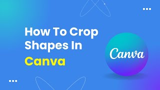 How To Crop Shapes On Canva [upl. by Winslow]