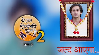 Yeh Un Dinon Ki Baat Hai Season 2 Official Release Date Announcement [upl. by Cinom]