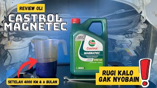 Review Castrol MAGNATEC 10W40 setelah 4000 KM dan 6 Bulan Pemakaian  Kok Begini⁉️ [upl. by Sajet]