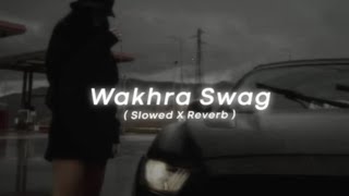 WakhraSwagSlowedReverbVibesongs256k🔥🔥 [upl. by Ressan160]