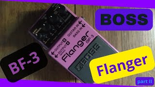 Boss BF3 Flanger part II [upl. by Enilegna]