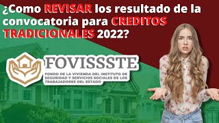 CONSULTA LOS RESULTADOS DE LA CONVOCATORIA DE CREDITOS TRADICIONALES FOVISSSTE 2022 [upl. by Perceval480]