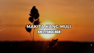 MAKITA KANG MULI Khel Pangilinan COVER [upl. by Oiramaj]