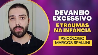 Devaneio excessivo e traumas na infância [upl. by Sirrap]