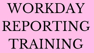 Workday Reporting Training  workday Reporting Tutorial  workday reporting learning  workday [upl. by Chloris]