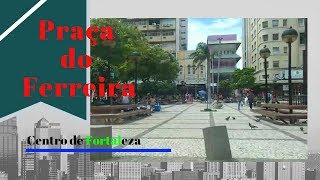 Praça do Ferreira  Centro de Fortaleza [upl. by Lemhaj]