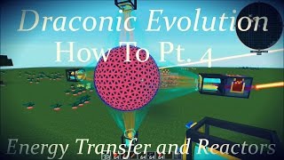 Draconic Evolution How To Pt 4 Energy Transfer and Reactors [upl. by Yelyk]