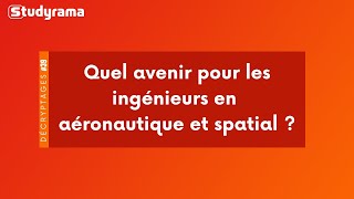 Quel avenir pour les ingénieurs en aéronautique et spatial [upl. by Trevlac]