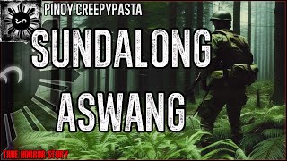 SUNDALONG ASWANG  True Story  Kwentong Aswang [upl. by Alikahs330]