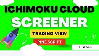 Mastering Ichimoku Cloud Indicator Screener in TradingView with Pine Script  IT WALA [upl. by Novelia]