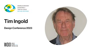 Tim Ingold  Keynote at WDA 2023 Design Conference [upl. by Robi]