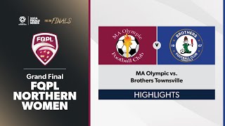 FQPL Northern Women FQPL Grand Final  MA Olympic vs Brothers Townsville Highlights [upl. by Aicelf]