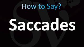 How to Pronounce Saccades CORRECTLY [upl. by Atinid]