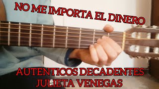 Como tocar No me importa el dinero de Los Autenticos Decadentes  Julieta Venegas en guitarra [upl. by Barrett]