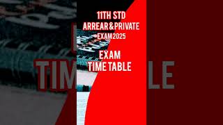 11th exam time table 2025  arrear exam  private exam  public exam 2025 [upl. by Notnirb660]