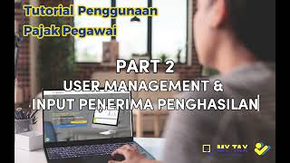 Tutorial Penggunaan Pajak Pegawai  Part 2  User Management amp Input Penerima Penghasilan [upl. by Longawa377]