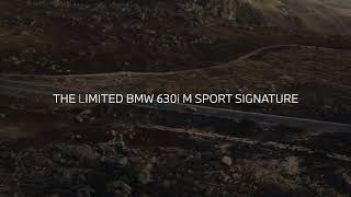 Introducing the BMW 630i M Sport Signature [upl. by Atalayah]